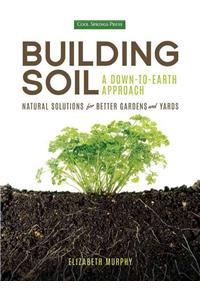 Building Soil: A Down-To-Earth Approach