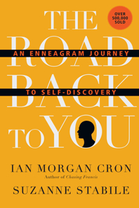 The Road Back to You – An Enneagram Journey to Self–Discovery