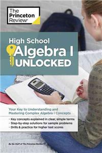 High School Algebra I Unlocked