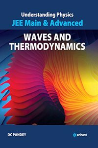 Understanding Physics for JEE Main & Advanced Waves & Thermodynamics