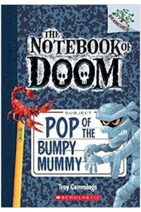 The Notebook of Doom #6: Pop of the Bumpy Mummy
