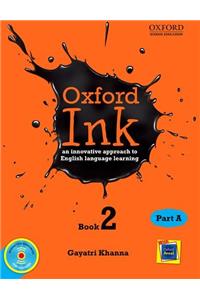 Oxford Ink Book 2 Part A: An Innovative Approach to English Language Learning