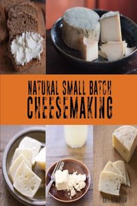 Natural Small Batch Cheesemaking