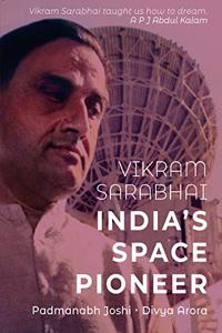 VIKRAM SARABHAI INDIA'S SPACE PIONEER