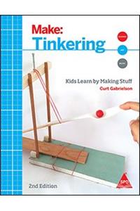 Make: Tinkering, 2nd Edition