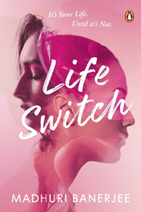 Life Switch: Its Your Life Until Its Not