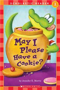 May I Please Have a Cookie? (Scholastic Reader, Level 1)