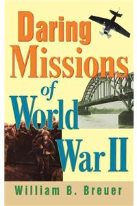 Daring Missions of World War II