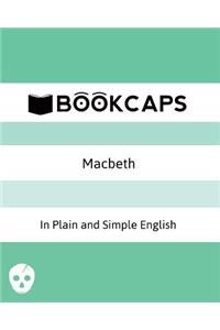 Macbeth In Plain and Simple English