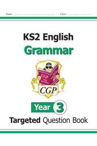 KS2 English Year 3 Grammar Targeted Question Book (with Answers)