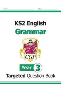 New KS2 English Year 3 Grammar Targeted Question Book (with Answers)