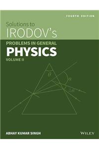 Solutions To Irodov'S Problems In General Physics, Vol Ii, 4Th Ed