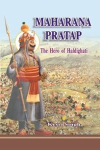 Maharana Pratap - The Hero of Haldighati