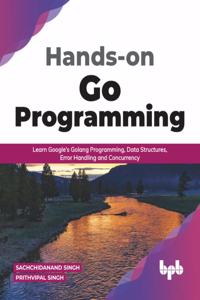 Hands-On Go Programming