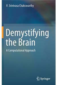 Demystifying the Brain