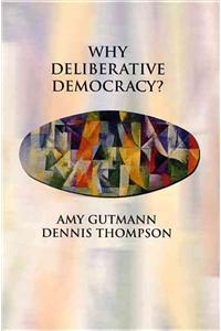 Why Deliberative Democracy?