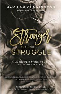 Stronger than the Struggle