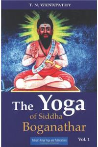 The Yoga Of Siddha Boganathar Vol - 1