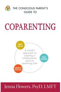 Conscious Parent's Guide to Coparenting