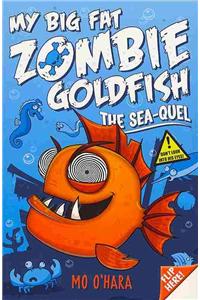 My Big Fat Zombie Goldfish 2: The SeaQuel