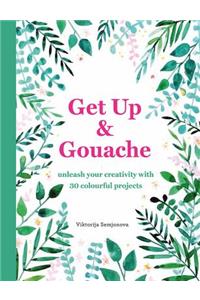 Get Up & Gouache