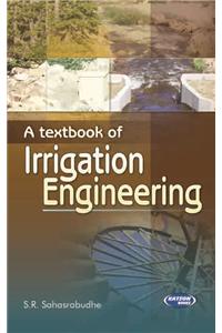 A Textbook of Irrigation Engineering
