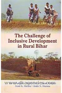 Challenge of Inclusive Development in Rural Bihar