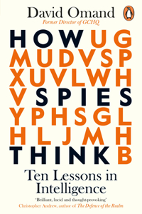 How Spies Think: 10 Lessons in Intelligence