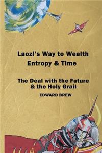Laozi's Way to Wealth, Entropy and Time