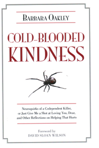 Cold-Blooded Kindness Neuroquirks of a Codependent Killer,