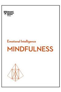 Mindfulness (HBR Emotional Intelligence Series)