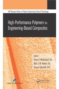 High-Performance Polymers for Engineering-Based Composites