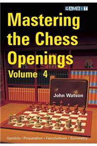 Mastering the Chess Openings, Volume 4