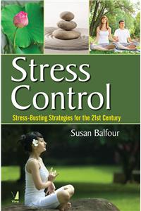 Stress Control: Stress-Busting Strategies For The 21st Century