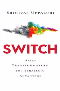 Switch: Sales Transformation for Strategic Advantage