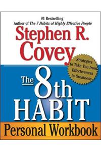 8th Habit Personal Workbook: Strategies to Take You from Effectiveness to Greatness