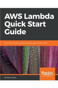 AWS Lambda Quick Start Guide