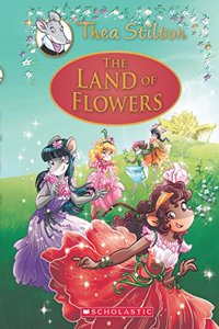 The Land of Flowers: A Geronimo Stilton Adventure (Thea Stilton: Special Edition #6)