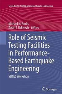 Role of Seismic Testing Facilities in Performance-Based Earthquake Engineering