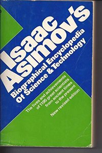Issac Asimov's Biographical Encyclopedia of Science and Technology