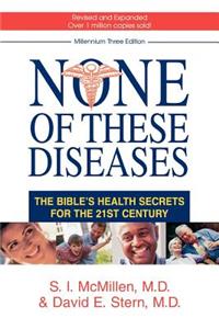 None of These Diseases: The Bibles Health Secrets for the 21st Century