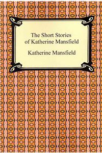 Short Stories of Katherine Mansfield