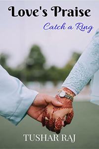 Love's Praise: Catch a Ring