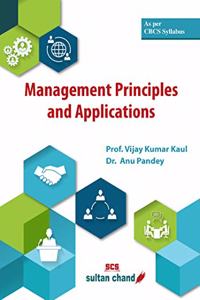 Management Principles and Applications: As Per Choice Based Credit System (CBCS) Syllabus