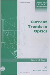 Current Trends in Optics (Lasers & Optical Engineering)