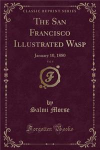 The San Francisco Illustrated Wasp, Vol. 4