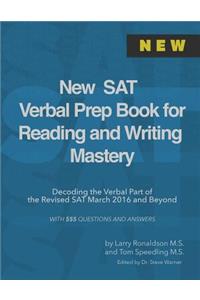 New SAT Verbal Prep Book for Reading and Writing Mastery: Decoding the Verbal Part of the Revised SAT March 2016 and Beyond