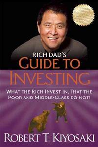 Rich Dad's Guide to Investing: What the Rich Invest In, That the Poor and the Middle Class Do Not!