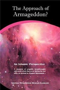 Approach of Armageddon? an Islamic Perspective