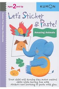 Kumon Let's Sticker & Paste! Amazing Animals: Ages 2 and Up